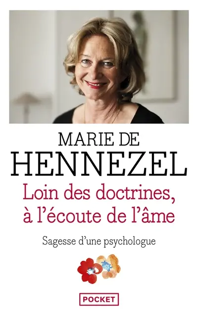 Loin des doctrines, à l'écoute de l'âme : sagesse d'une psychologue