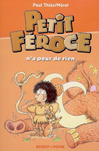 Petit féroce n'a peur de rien