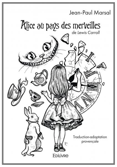 Alice au pays des merveilles de lewis carroll : Traduction-adaptation provençale