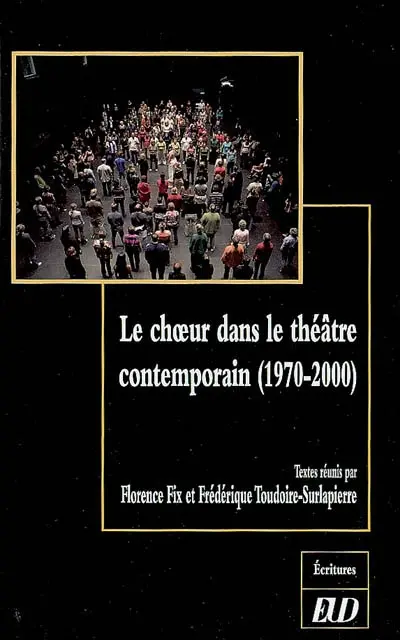 Le choeur dans le théâtre contemporain (1970-2000)