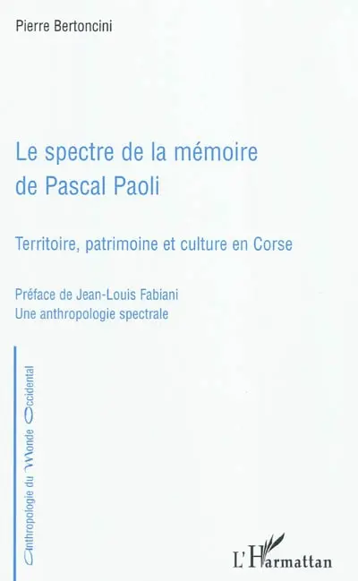 Le spectre de la mémoire de Pascal Paoli : territoire, patrimoine et culture en Corse