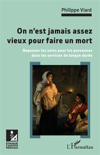 On n'est jamais assez vieux pour faire un mort : repenser les soins pour les personnes dans les services de longue durée