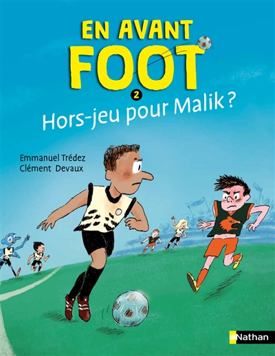 en avant foot. vol. 2. hors-jeu pour malik ?