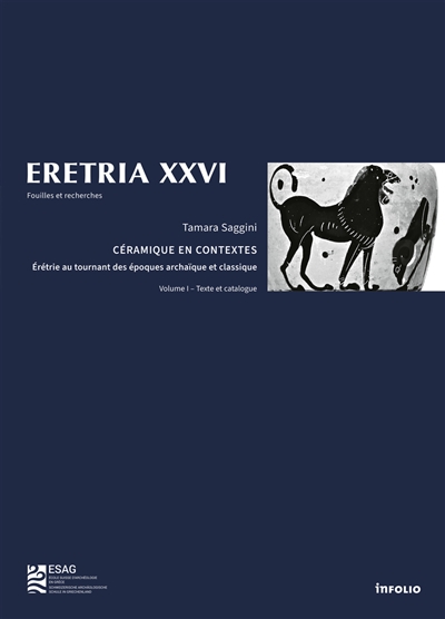 Céramique en contextes : Erétrie au tournant des époques archaïque et classique. Vol. 1. Texte et catalogue