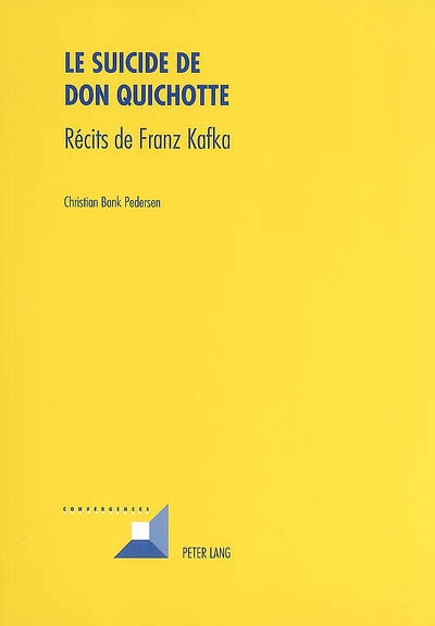 Le suicide de Don Quichotte : récits de Franz Kafka