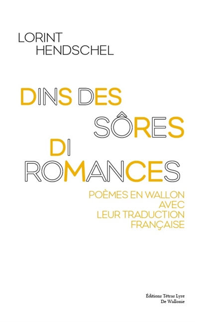 Dins des sôres di romances : poèmes en wallon avec leur traduction française