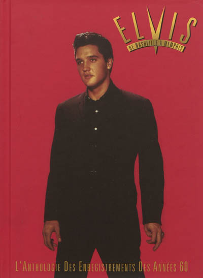 Elvis Presley : de Nashville à Memphis : l'anthologie des enregistrements des années 60