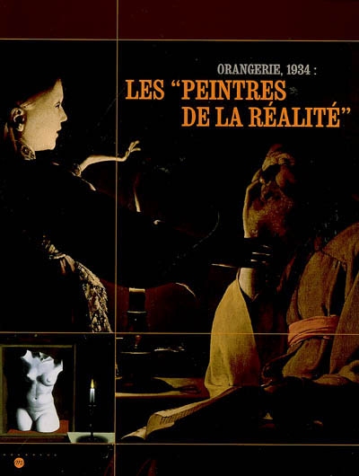 Orangerie, 1934 : les peintres de la réalité : exposition, Paris, Musée de l'Orangerie, 22 nov. 2006-5 mars 2007