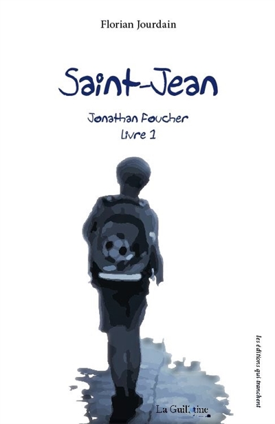 Jonathan Foucher. Vol. 1. Saint-Jean