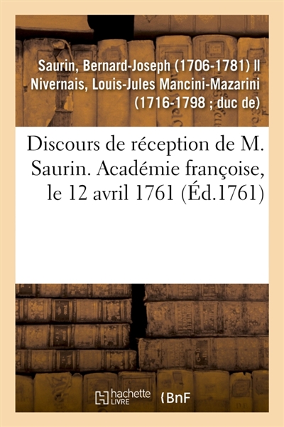 Discours de réception de M. Saurin. Académie françoise, le 12 avril 1761