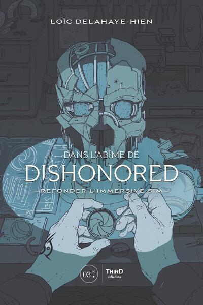 Dans l'abîme de Dishonored : refonder l'immersive sim