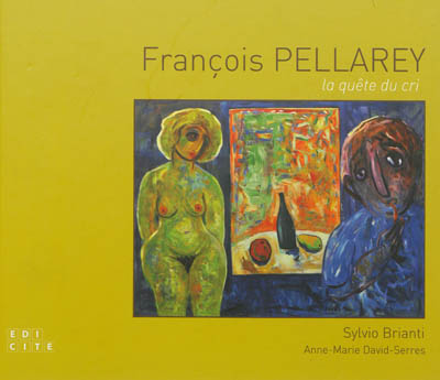 François Pellarey (1938-2012) : la quête du cri