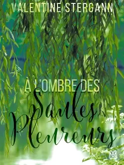 A l'ombre des saules pleureurs