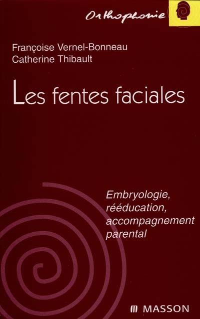 Les fentes faciales : embryologie, rééducation, accompagnement parental