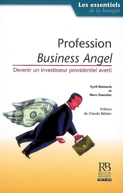 Profession, business angel : devenir un investisseur providentiel averti