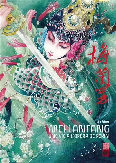 Mei Lanfang : une vie à l'opéra de Pékin. Vol. 1