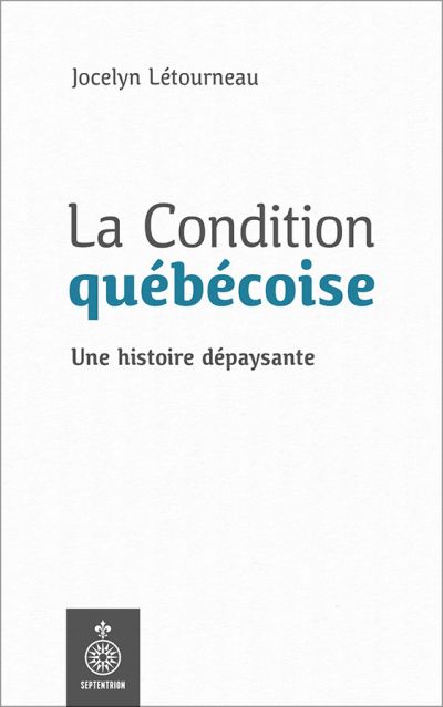 La condition québécoise : histoire dépaysante