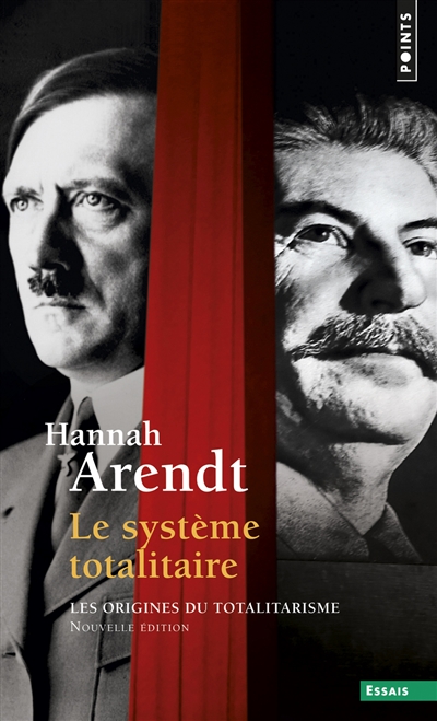 Les origines du totalitarisme. Vol. 3. Le système totalitaire - Hannah Arendt