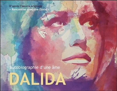 Dalida : autobiographie d'une âme