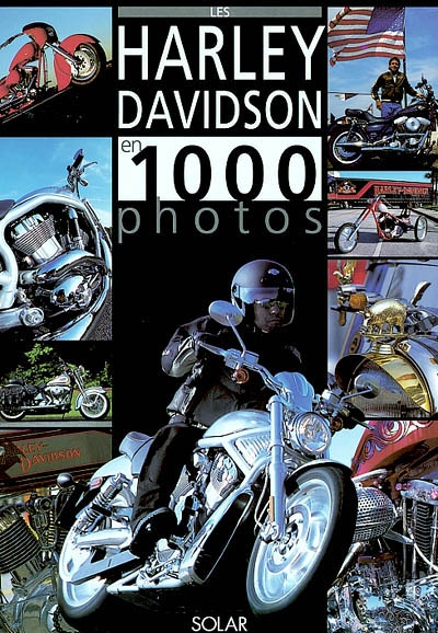 Les Harley-Davidson en 1.000 photos