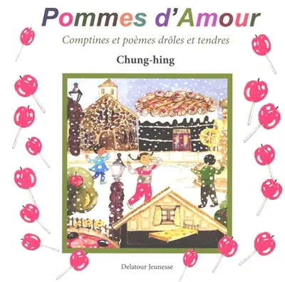 Pommes d'amour : comptines et poèmes drôles et tendres