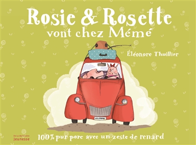 Rosie & Rosette vont chez mémé : 100 % pur porc avec un zeste de renard