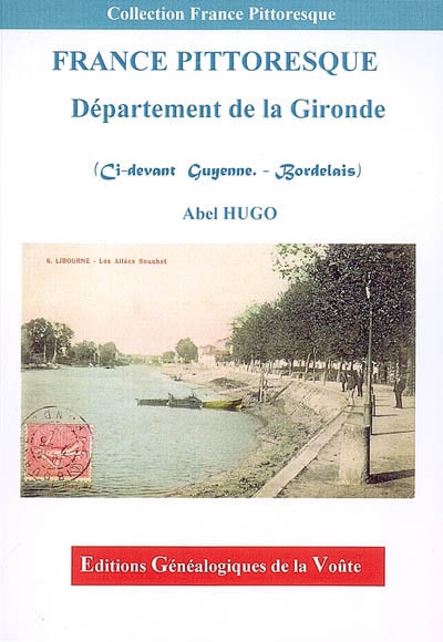 France pittoresque : département de la Gironde : ci-devant Guyenne-Bordelais