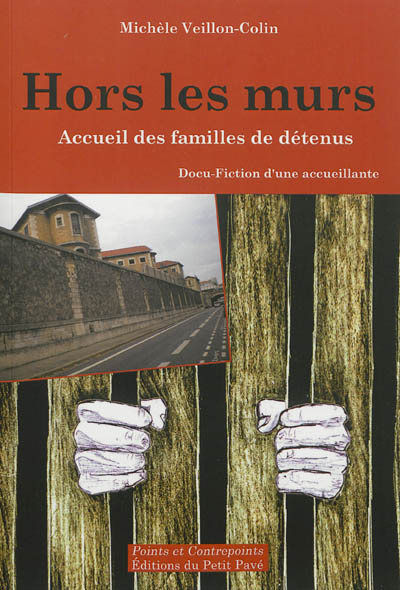 Hors les murs : accueil des familles de détenus : docu-fiction d'une accueillante