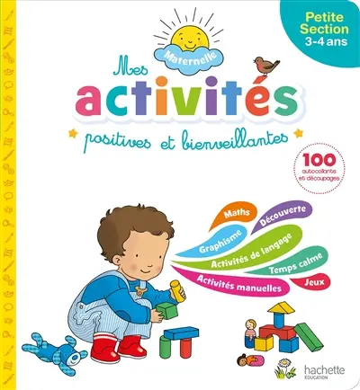 Mes activités positives et bienveillantes : maternelle, petite section, 3-4 ans