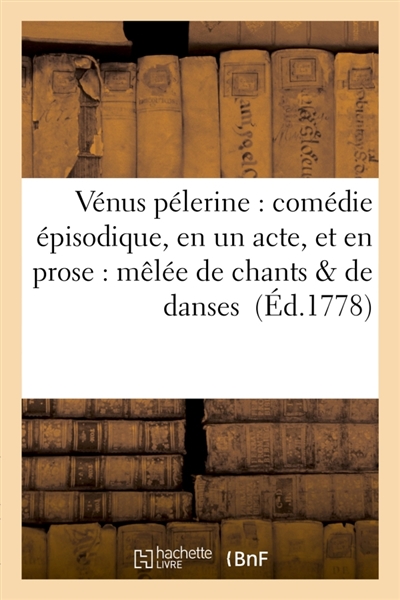 Vénus pélerine : comédie...