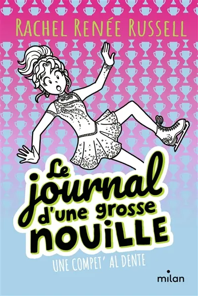 Le journal d'une grosse nouille. Vol. 4. Une compet' al dente