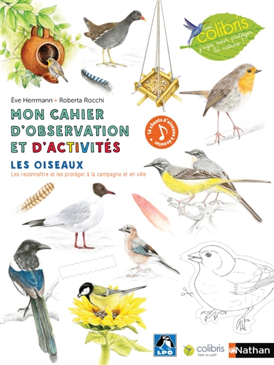 Mon cahier d'observation et d'activités : les oiseaux : les reconnaître et les protéger à la campagne et en ville