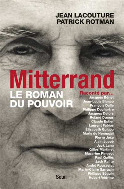 Mitterrand raconté par... : le roman du pouvoir