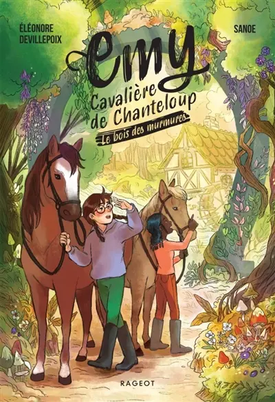 Emy : cavalière de Chanteloup. Vol. 2. Le bois des murmures