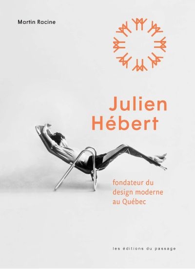 Julien Hébert, fondateur du design moderne au Québec