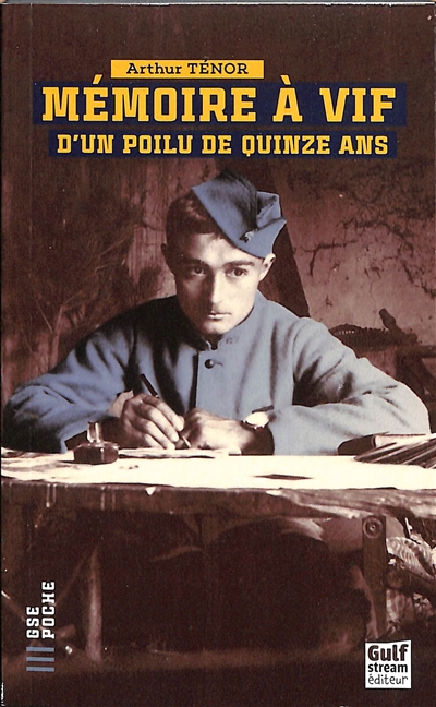 Mémoire à vif d'un poilu de quinze ans