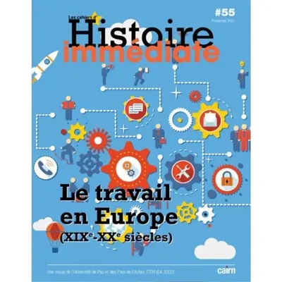 Cahier d'histoire immédiate, n° 55. Le travail en Europe (XIXe-XXe siècles)