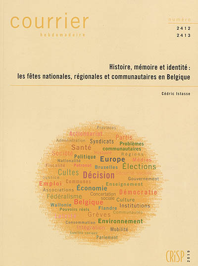 Courrier hebdomadaire, n° 2412-2413. Histoire, mémoire et identité : les fêtes nationales, régionales et communautaires en Belgique