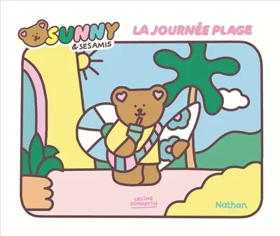 Sunny & ses amis. La journée plage