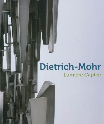 Dietrich-Mohr : lumière captée
