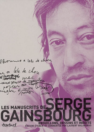 Les manuscrits de Serge Gainsbourg : brouillons, dessins et inédits