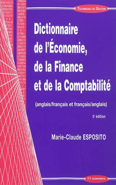 Dictionnaire de l'économie, de la finance et de la comptabilité : anglais-français et français-anglais