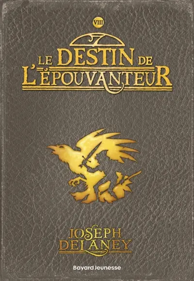L'Epouvanteur. Vol. 8. Le destin de l'Epouvanteur
