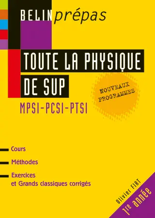 Toute la physique de sup 1re année : MPSI-PCSI-PTSI : nouveaux programmes