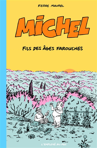 Michel. Michel, fils des âges farouches