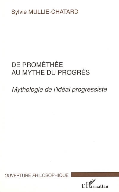 De Prométhée au mythe du progrès : mythologie de l'idéal progressiste