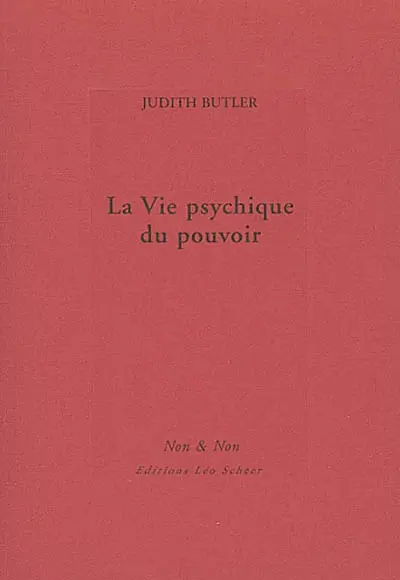 La vie psychique du pouvoir : l'assujettissement en théories