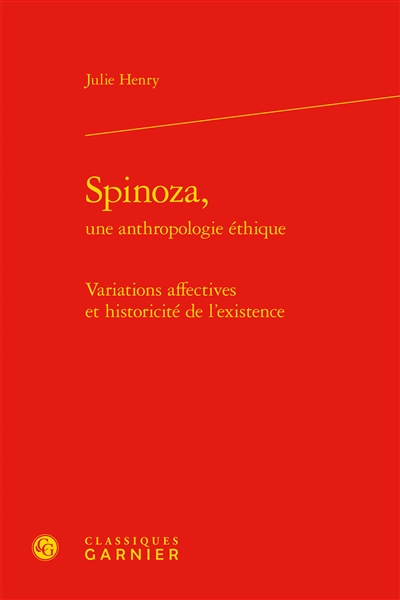 Spinoza, une anthropologie éthique : variations affectives et historicité de l'existence