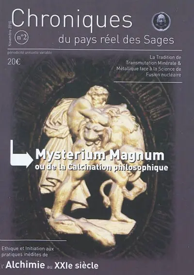 Chroniques du pays réel des sages, n° 2. Mysterium magnum ou De la calcination philosophique