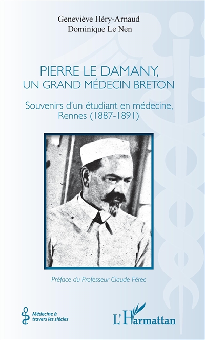 Pierre Le Damany, un grand médecin breton : souvenirs d'un étudiant en médecine, Rennes (1887-1891)